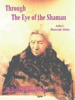 Through the Eye of the Shaman: The Nagual Returns