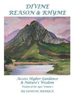 Divine Reason and Rhyme: Access Higher Guidance and Nature's Wisdom