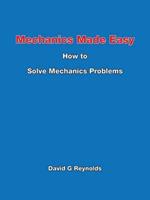 Mechanics Made Easy: How to Solve Mechanics Problems