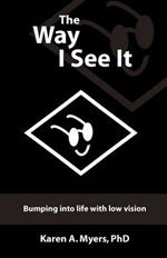 The Way I See it: Bumping into Life with Low Vision