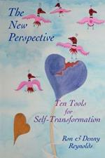 The New Perspective: Ten Tools for Self-Transformation