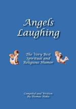 Angels Laughing: The Very Best Spiritual and Religious Humor