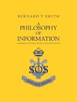 A Philosophy of Information: Information is the Power That Drives and Controls Us All