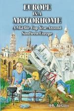 Europe in a Motorhome: A Mid-life Gap Year Around Southern Europe