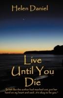 Live Until You Die