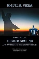 Walking on Higher Ground and Awakening the Spirit within: A Christian Student Athlete's Spiritual Journey Through the Doors of College and Beyond