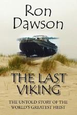 The Last Viking: The Untold Story of the World's Greatest Heist