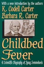 Childbed Fever: A Scientific Biography of Ignaz Semmelweis