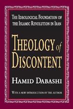 Theology of Discontent: The Ideological Foundation of the Islamic Revolution in Iran