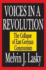 Voices in a Revolution: The Collapse of East German Communism