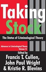 Taking Stock: The Status of Criminological Theory