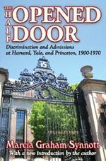 The Half-Opened Door: Discrimination and Admissions at Harvard, Yale, and Princeton, 1900-1970