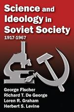 Science and Ideology in Soviet Society: 1917-1967