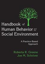 Handbook of Human Behavior and the Social Environment: A Practice-Based Approach