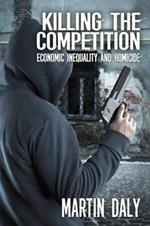 Killing the Competition: Economic Inequality and Homicide