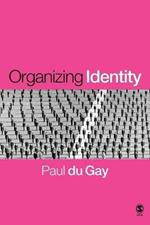 Organizing Identity: Persons and Organizations after theory