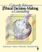 Culturally Relevant Ethical Decision-Making in Counseling