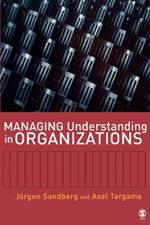 Managing Understanding in Organizations