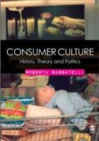 Consumer Culture: History, Theory and Politics