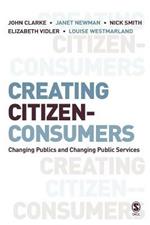 Creating Citizen-Consumers: Changing Publics and Changing Public Services