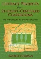 Literacy Projects for Student-Centered Classrooms: Tips and Lessons to Engage Students