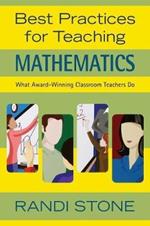 Best Practices for Teaching Mathematics: What Award-Winning Classroom Teachers Do