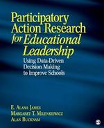 Participatory Action Research for Educational Leadership: Using Data-Driven Decision Making to Improve Schools