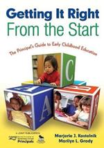 Getting It Right From the Start: The Principal's Guide to Early Childhood Education