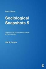 Sociological Snapshots 5: Seeing Social Structure and Change in Everyday Life