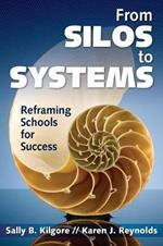 From Silos to Systems: Reframing Schools for Success