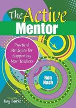 The Active Mentor: Practical Strategies for Supporting New Teachers