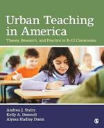 Urban Teaching in America: Theory, Research, and Practice in K-12 Classrooms