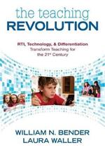 The Teaching Revolution: RTI, Technology, and Differentiation Transform Teaching for the 21st Century