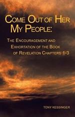 Come out of Her My People: : the Encouragement and Exhortation