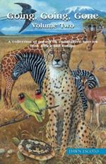 Going, Going, Gone Volume Two: A collection of poems on endangered species from Africa and Europe