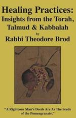 Healing Practices: Insights from the Torah, Talmud and Kabbalah