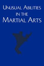 Unusual Abilities in the Martial Arts