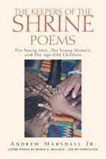 The Keepers of the Shrine Poems: The Young Men, the Young Women, and the Age-Old Children