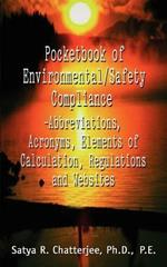 Pocketbook of Environmental/Safety Compliance-Abbreviation, Acronyms, Elements of Calculation, Regulations and Websites