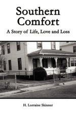 Southern Comfort: A Story of Life, Love and Loss