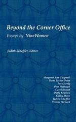 Beyond The Corner Office: Essays By Nine Women