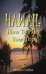 Hawaii: How To Plan Your Trip