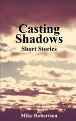 Casting Shadows: Short Stories