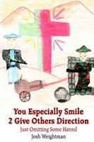 You Especially Smile 2 Give Others Direction: Just Omitting Some Hatred