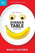 One Year Of Dinner Table Devotions And Discussion Starters