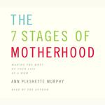 The 7 Stages of Motherhood