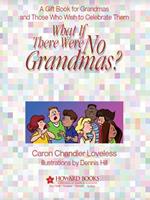 What if There Were No Grandmas?