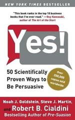 Yes!: 50 Scientifically Proven Ways to Be Persuasive