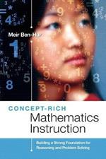 Concept-Rich Mathematics Instruction: Building a Strong Foundation for Reasoning and Problem Solving