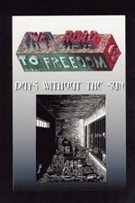 The Road to Freedom II: Days without the Sun